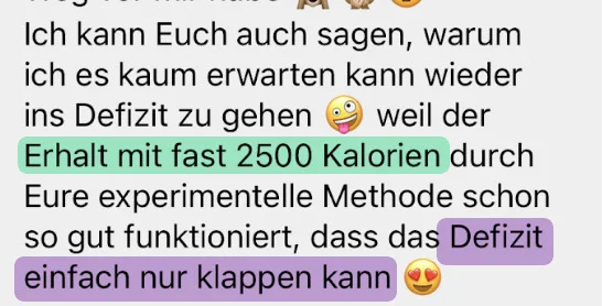 Kundinnen-Nachricht: Erhalt mit fast 2500 Kalorien durch die experimentelle Methode, das Kaloriendefizit kann danach nur klappen